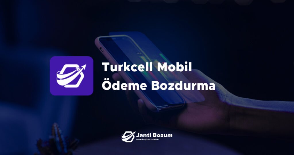 Turkcell Mobil Ödeme Bozdurma